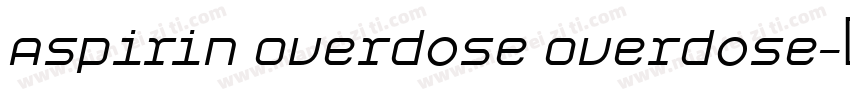 Aspirin Overdose Overdose字体转换